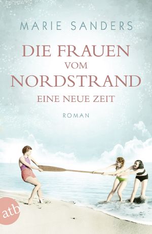 [Frauen vom Nordstrand 01] • Eine neue Zeit